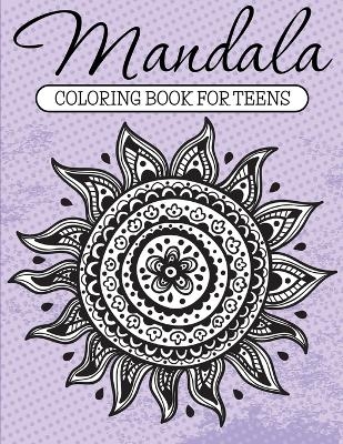 Mandala Coloring Book For Teens -  Speedy Publishing LLC