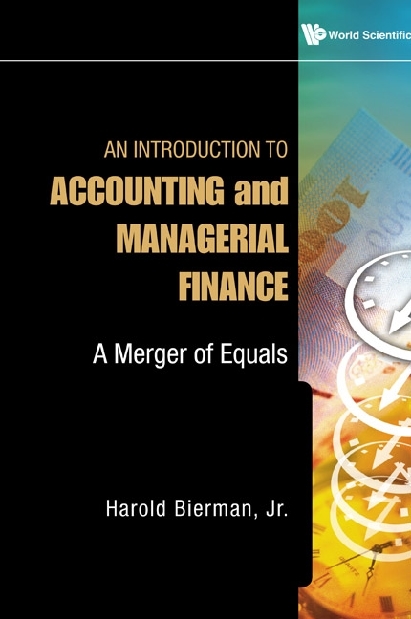 Introduction To Accounting And Managerial Finance, An: A Merger Of Equals - Jr Bierman  Harold
