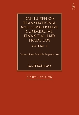Dalhuisen on Transnational and Comparative Commercial, Financial and Trade Law Volume 4 - Jan H Dalhuisen