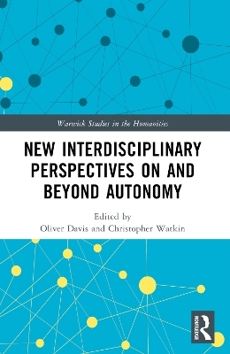 New Interdisciplinary Perspectives on and Beyond Autonomy