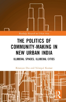 The Politics of Community-making in New Urban India - Ritanjan Das, Nilotpal Kumar