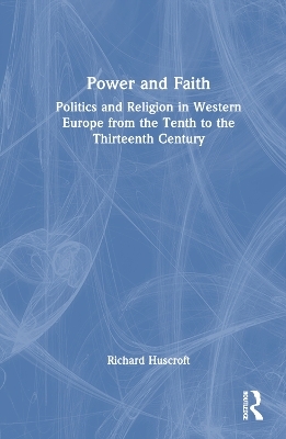 Power and Faith - Richard Huscroft