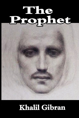 The Prophet - Khalil Gibran