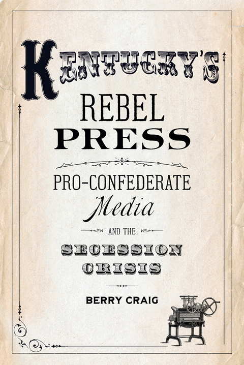 Kentucky's Rebel Press -  Berry Craig