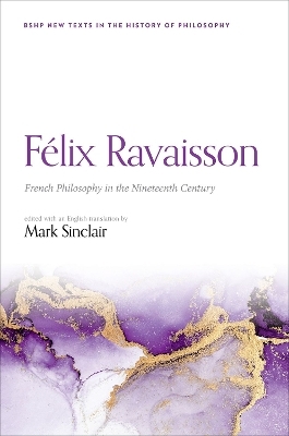 Félix Ravaisson: French Philosophy in the Nineteenth Century