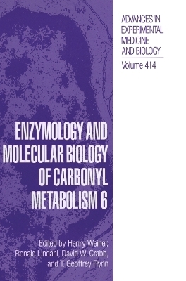 Enzymology and Molecular Biology of Carbonyl Metabolism - 