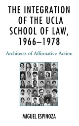 Integration of the UCLA School of Law, 1966-1978 -  Miguel Espinoza