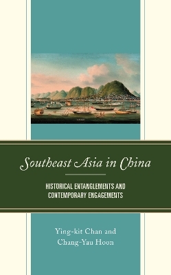 Southeast Asia in China - Ying-Kit Chan, Chang-Yau Hoon