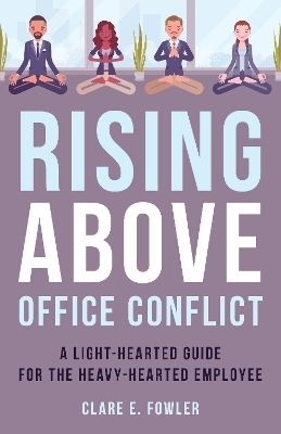 Rising Above Office Conflict - Clare E Fowler