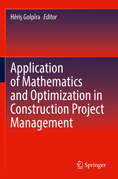 Application of Mathematics and Optimization in Construction Project Management - 