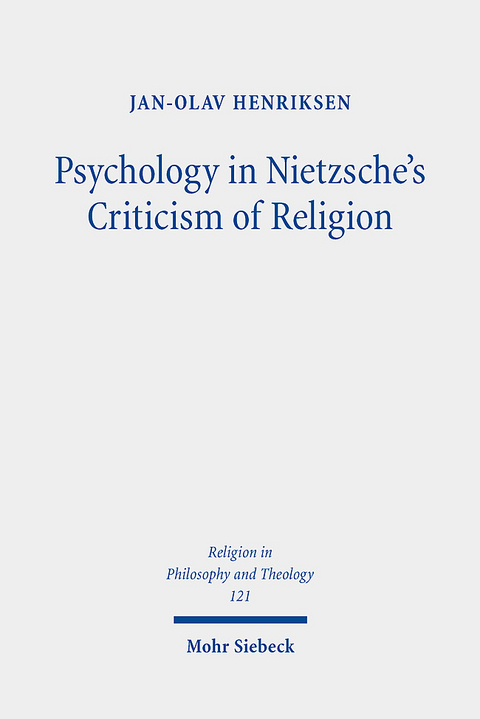 Psychology in Nietzsche's Criticism of Religion - Jan-Olav Henriksen