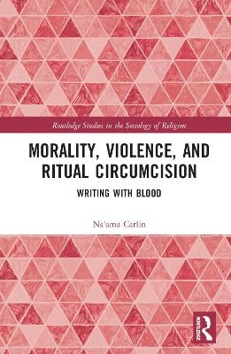 Morality, Violence, and Ritual Circumcision - Na'ama Carlin