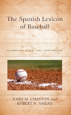 The Spanish Lexicon of Baseball - John M. Chaston, Robert N. Smead