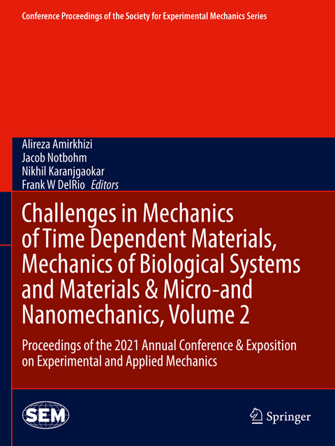 Challenges in Mechanics of Time Dependent Materials, Mechanics of Biological Systems and Materials & Micro-and Nanomechanics, Volume 2 - 