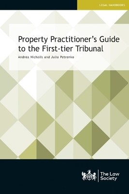 Property Practitioner's Guide to the First-tier Tribunal - Andrea Nicholls, Julia Petrenko