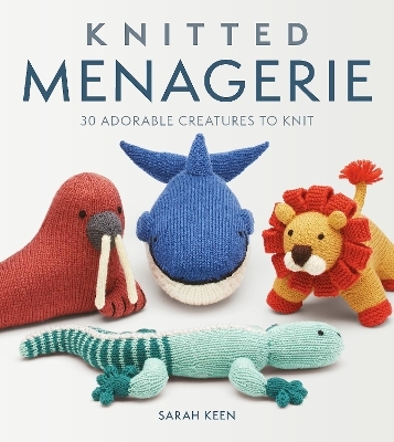 Knitted Menagerie - Sarah Keen