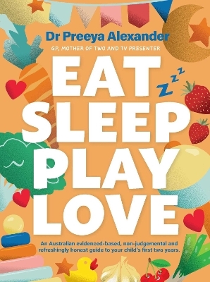 Eat, Sleep, Play, Love - Preeya Alexander