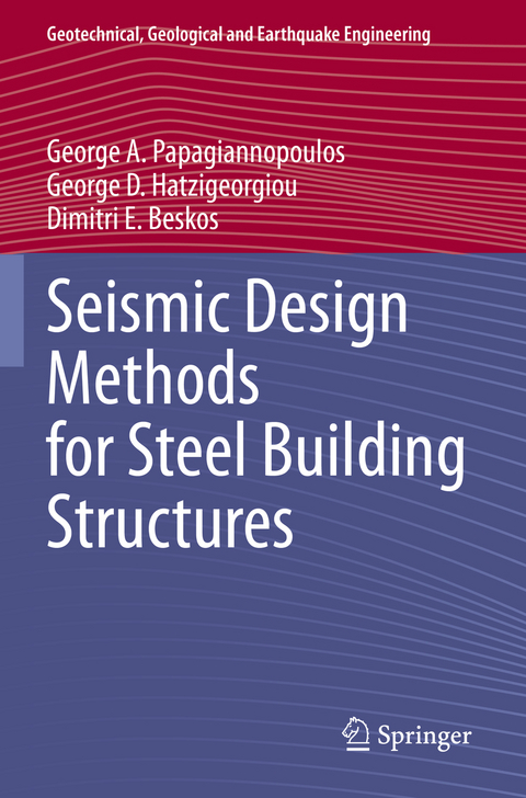 Seismic Design Methods for Steel Building Structures - George A. Papagiannopoulos, George D. Hatzigeorgiou, Dimitri E. Beskos