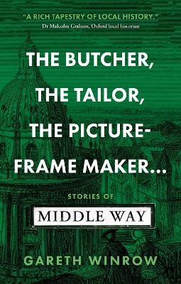 The Butcher, The Tailor, The Picture-Frame Maker… - Gareth Winrow