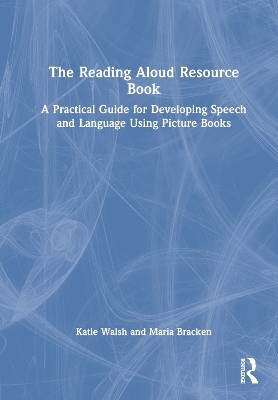 The Reading Aloud Resource Book - Katie Walsh, Maria Bracken