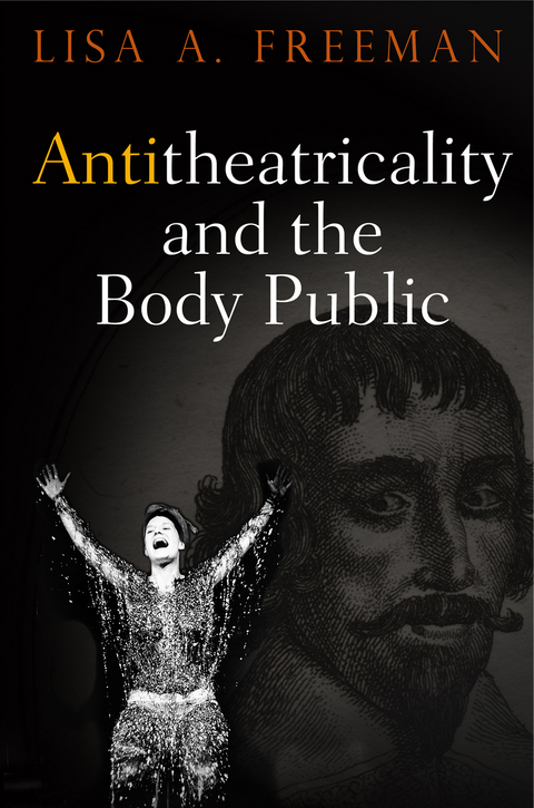 Antitheatricality and the Body Public - Lisa A. Freeman