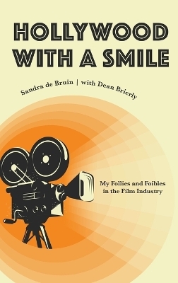 Hollywood with a Smile (hardback) - Sandra de Bruin, Dean Brierly