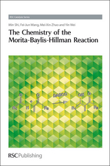 The Chemistry of the Morita-Baylis-Hillman Reaction - Min Shi, Feijun Wang, Mei-Xin Zhao, Yin Wei