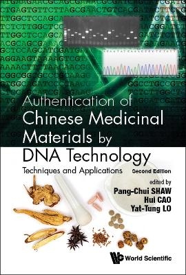 Authentication Of Chinese Medicinal Materials By Dna Technology: Techniques And Applications - 