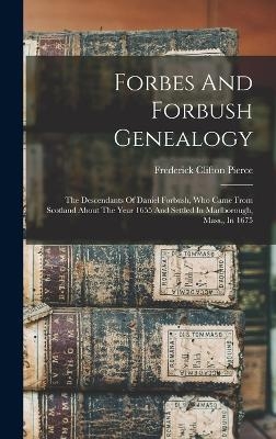 Forbes And Forbush Genealogy - Frederick Clifton Pierce