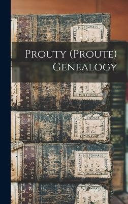 Prouty (proute) Genealogy -  Anonymous