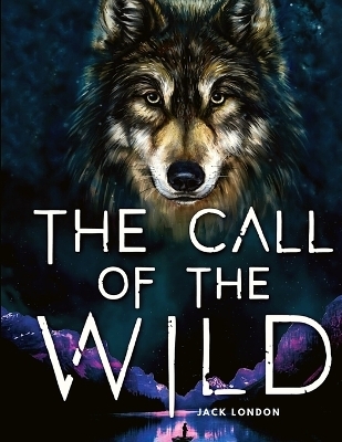 The Call of the Wild -  Jack London