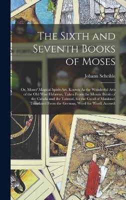 The Sixth and Seventh Books of Moses - Johann Scheible