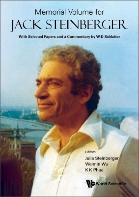 Memorial Volume For Jack Steinberger: With Selected Papers And A Commentary By W-d Schlatter - 