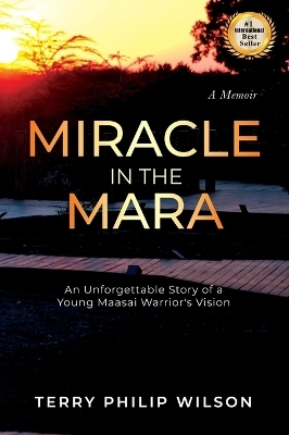 Miracle in The Mara - Terry Philip Wilson