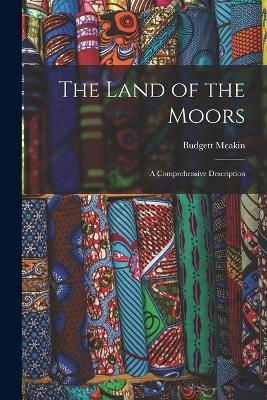 The Land of the Moors - Budgett Meakin