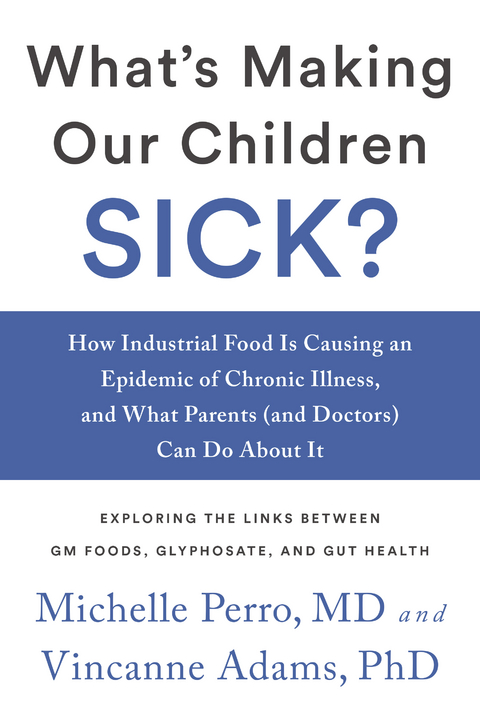 What's Making Our Children Sick? - Michelle Perro, Vincanne Adams