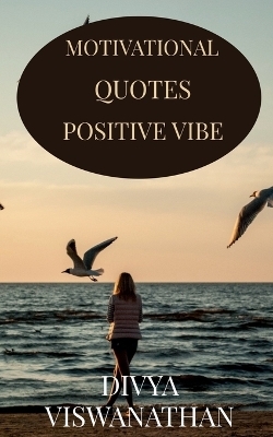 Motivational Quotes - Divya Viswanathan