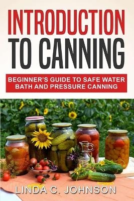 Introduction to Canning - Linda C Johnson