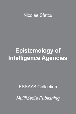 Epistemology of Intelligence Agencies - Nicolae Sfetcu