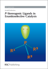 P-Stereogenic Ligands in Enantioselective Catalysis - Spain) Grabulosa Arnald (University of Barcelona