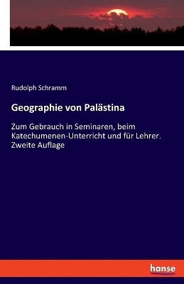 Geographie von PalÃ¤stina - Rudolph Schramm