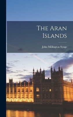 The Aran Islands - John Millington Synge
