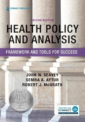 Health Policy and Analysis - John Seavey, Semra A. Aytur, Robert J. McGrath