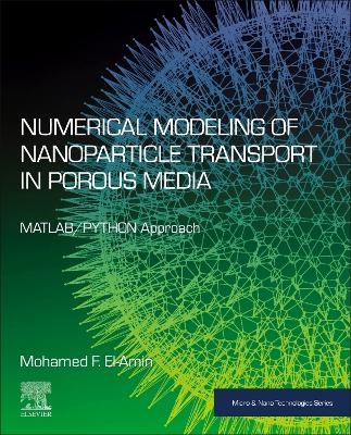 Numerical Modeling of Nanoparticle Transport in Porous Media - Mohamed F. El-Amin