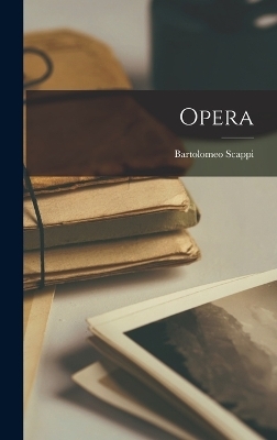 Opera - Bartolomeo Scappi