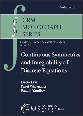Continuous Symmetries and Integrability of Discrete Equations - Decio Levi, Pavel Winternitz, Ravil I. Yamilov