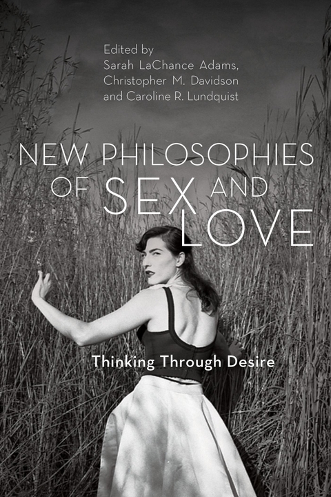 New Philosophies of Sex and Love - 