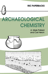 Archaeological Chemistry - A Mark Pollard, Carl Heron