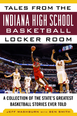 Tales from the Indiana High School Basketball Locker Room -  SMITH BEN,  Washburn Jeff