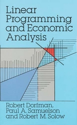 Linear Programming and Economic Analysis -  Robert Dorfman,  Paul A. Samuelson,  Robert M. Solow